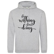 Hoodie with Print Stop Wishing, Start Doing - 2XL grey
