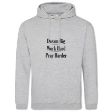 Hoodie with Print Dream, Work, Pray - 2XL grey
