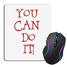 Mouse pad with print You Can Do It