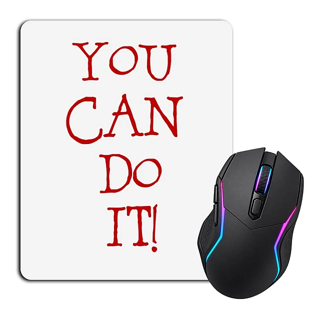 Mouse pad with print You Can Do It