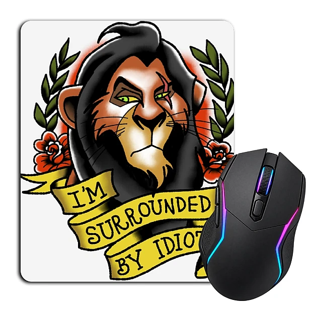 Mouse pad with print The Lion King I Am Surrounded By Idiots