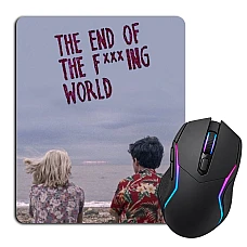 Mouse pad with print The End Of The F *** Ing World Theme Print