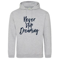 Hoodie with Print Never Stop Dreaming - 2XL grey